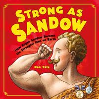 Tate's recently released biography on Eugen Sandow, the father of modern bodybuilding.